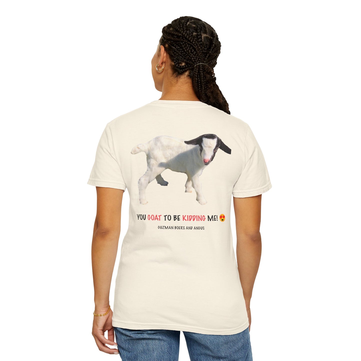YOU GOAT TO BE KIDDING ME! Unisex Funny Goat T-Shirt