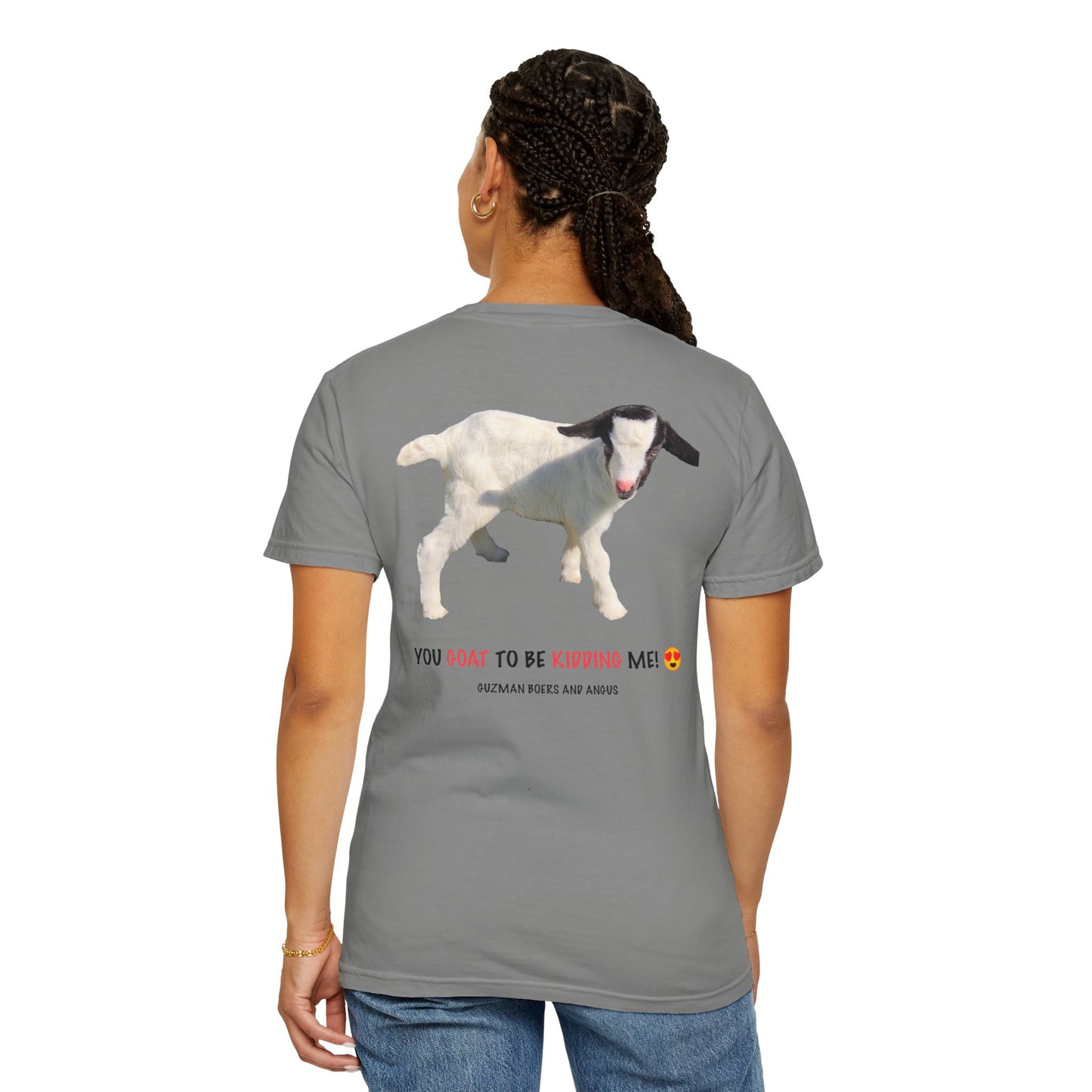 YOU GOAT TO BE KIDDING ME! Unisex Funny Goat T-Shirt