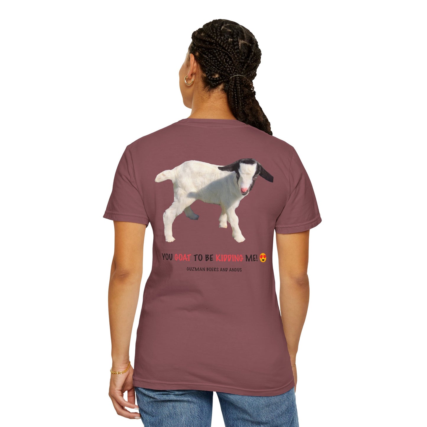 YOU GOAT TO BE KIDDING ME! Unisex Funny Goat T-Shirt