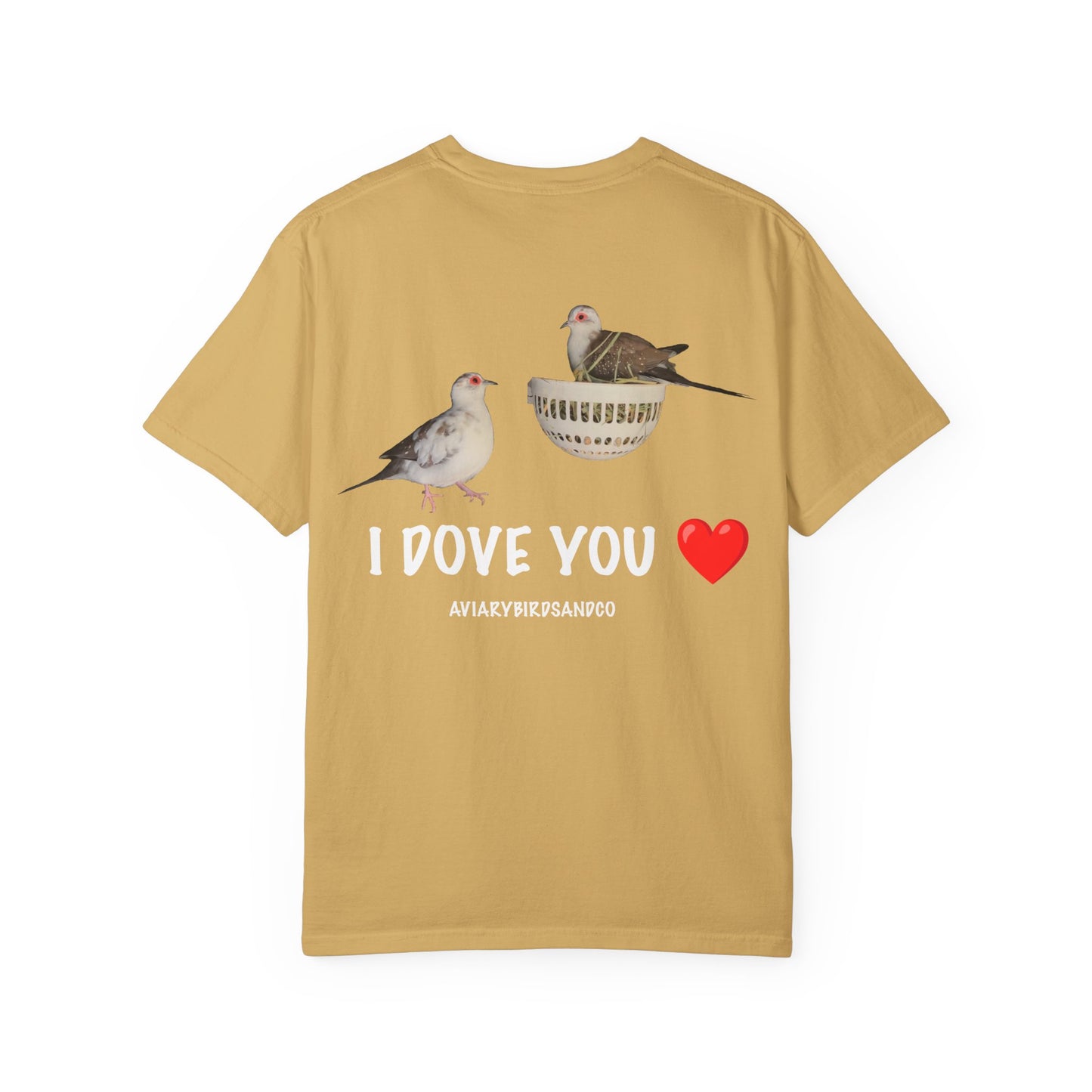 I DOVE YOU Unisex Garment-Dyed T-Shirt
