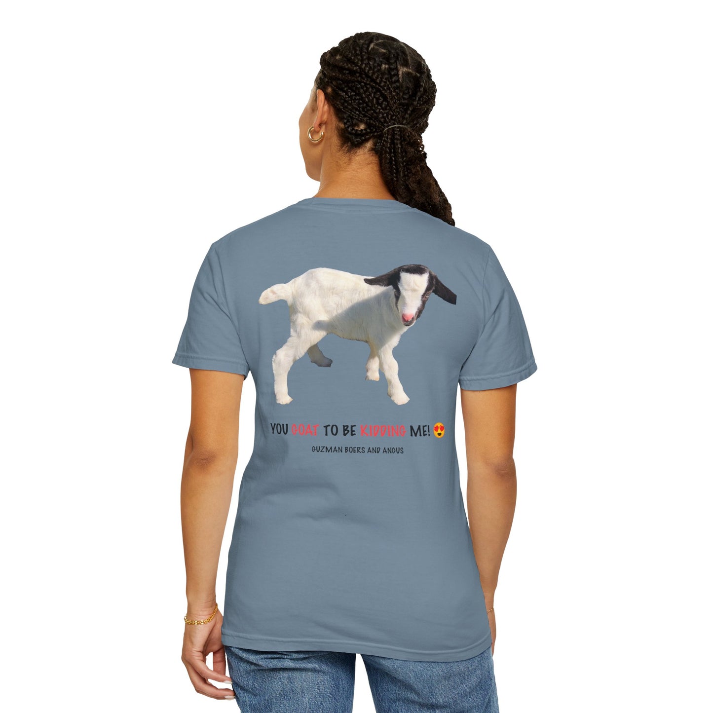 YOU GOAT TO BE KIDDING ME! Unisex Funny Goat T-Shirt