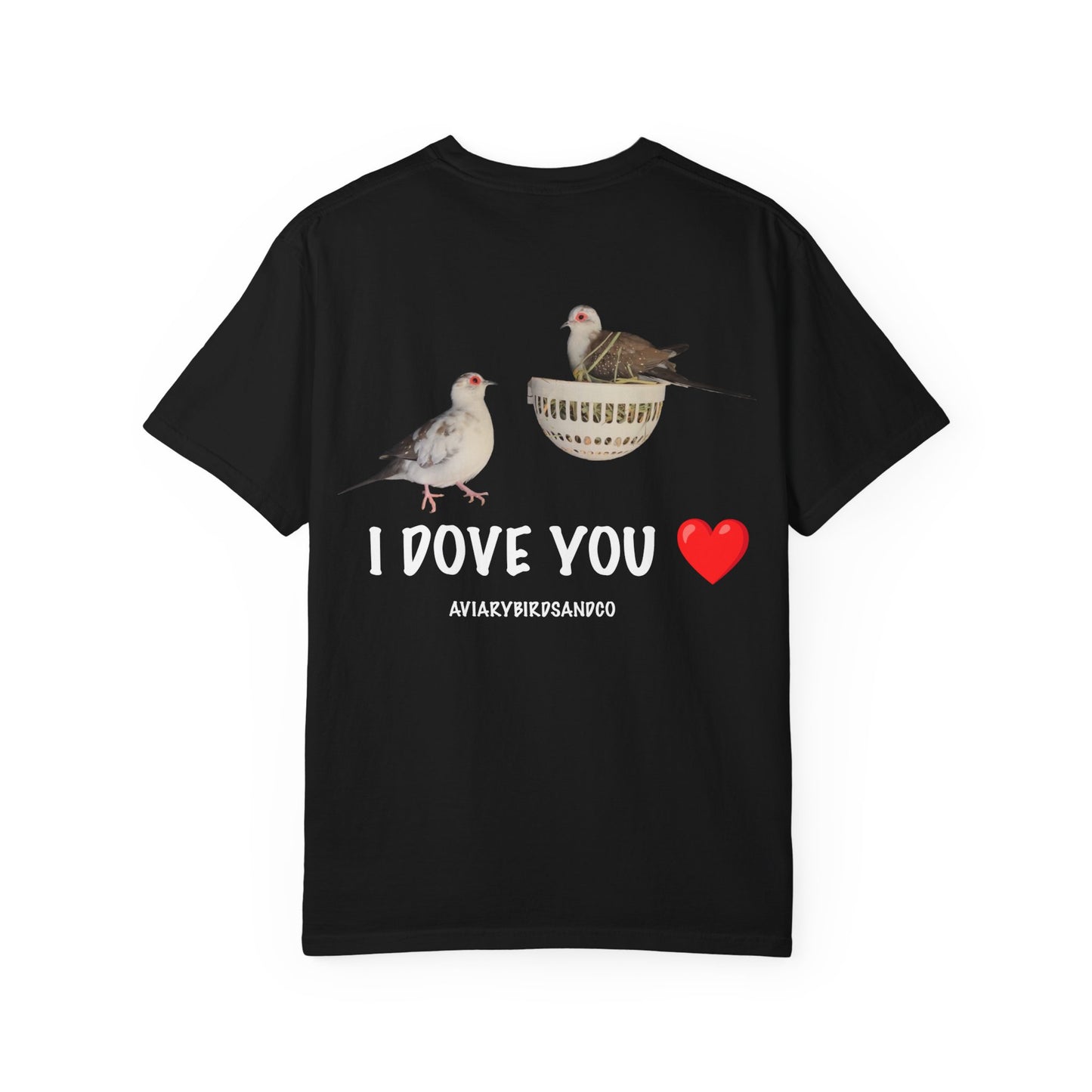 I DOVE YOU Unisex Garment-Dyed T-Shirt