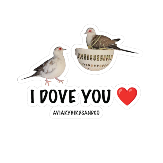 I DOVE YOU Kiss-Cut Stickers
