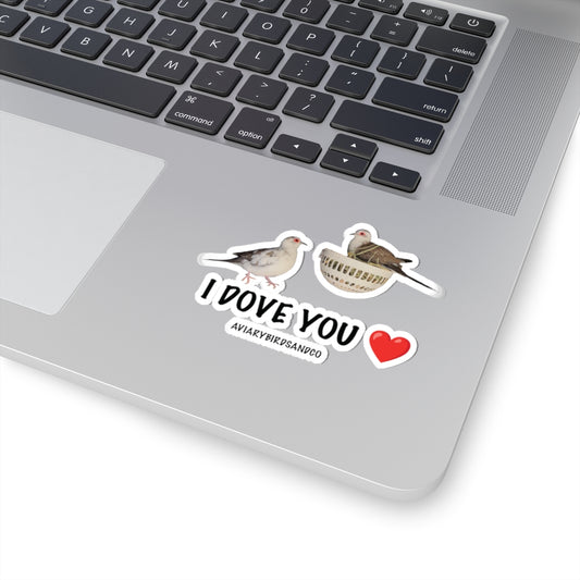 I DOVE YOU Kiss-Cut Stickers