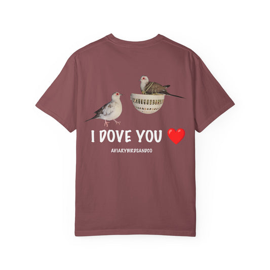 I DOVE YOU Unisex Garment-Dyed T-Shirt